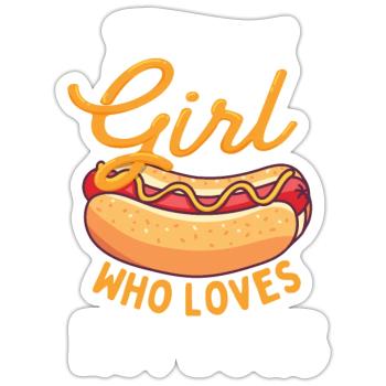 Just A Girl Who Loves Hot Dogs - Hot Dog Lover - Sticker size S (10 x 10 cm) - white matte - Front