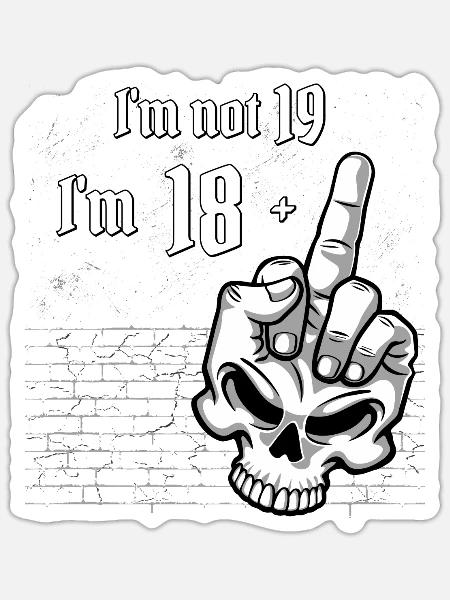 Ich bin nicht 19, ich bin 18 plus 1 Mittelfingerschädel - Sticker Größe S (10 x 10 cm) - Mattweiß