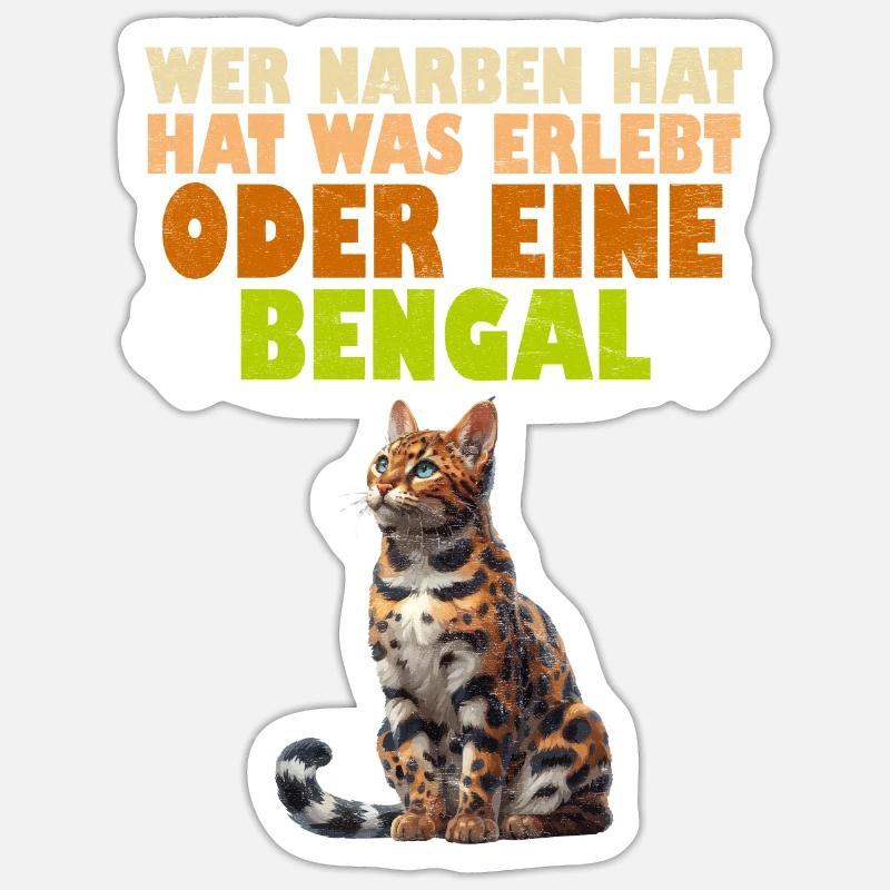 Bengalkatze WER NARBEN HAT HAT WAS ERLEBT ODER Sticker Größe S (10 x 10 cm)