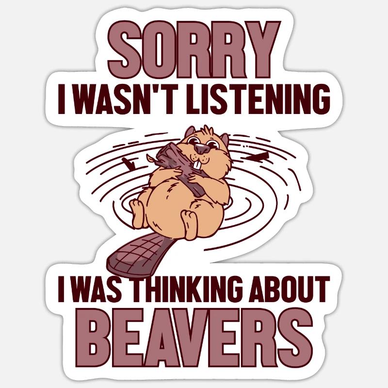 Was Thinking About Beavers Eurasian Castor Sticker size S (10 x 10 cm)