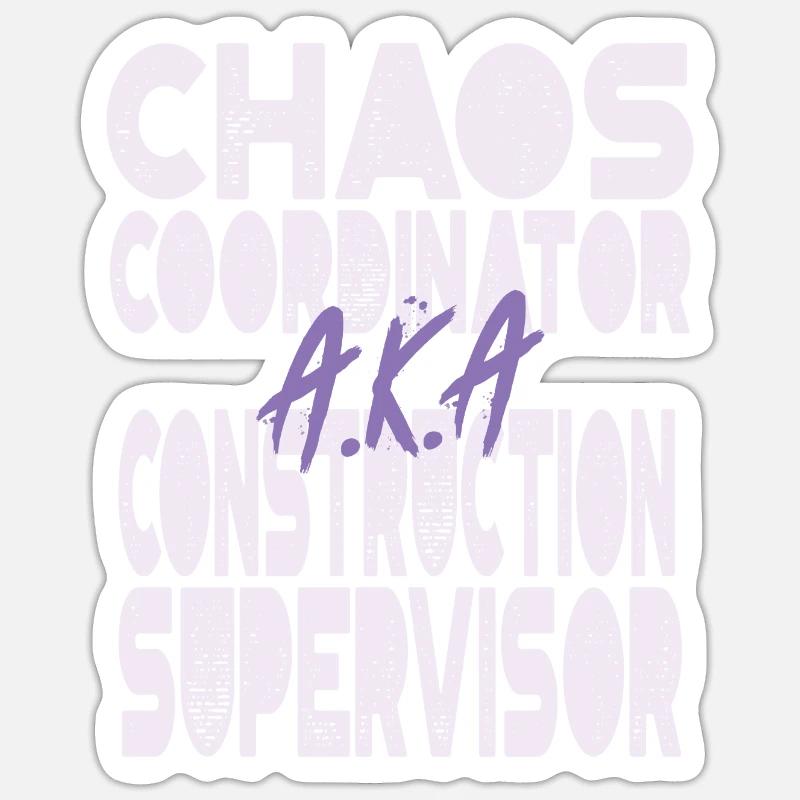 Chaos Coordinator Construction Supervisor Sticker size S (10 x 10 cm)