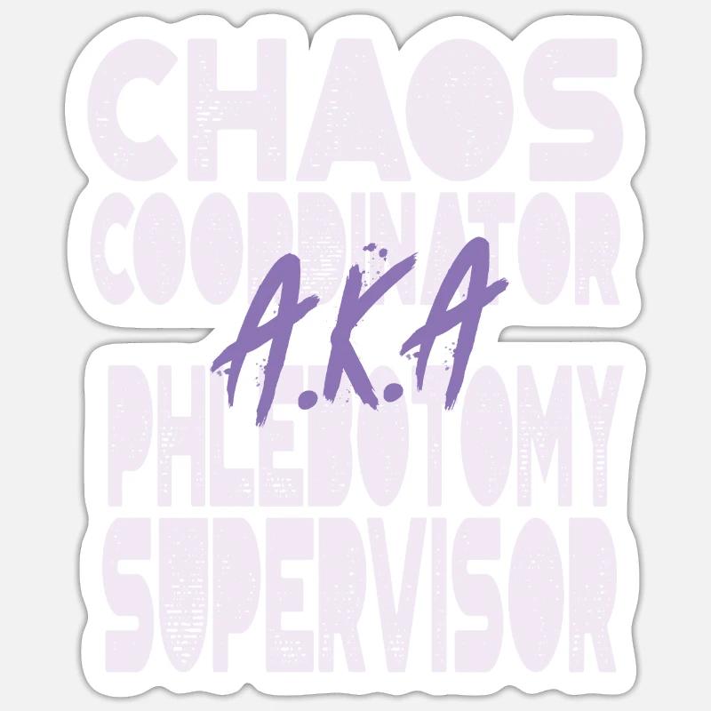 Chaos Coordinator Phlebotomy Supervisor Sticker size S (10 x 10 cm)