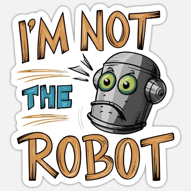 I'M NOT THE ROBOT - Sticker size S (10 x 10 cm) - white matte