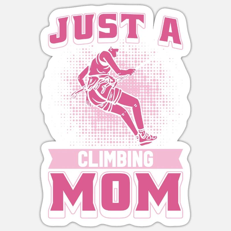 Klettern Kletterer Mutter Just A Climbing Mom Sticker Größe S (10 x 10 cm)