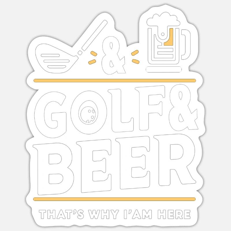Golf und Bier - deshalb bin ich hier Sticker Größe S (10 x 10 cm)