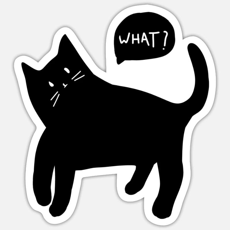 Katze What? Lustiger Spruch Kätzchen Geschenk Idee - Sticker Größe S (10 x 10 cm) - Mattweiß