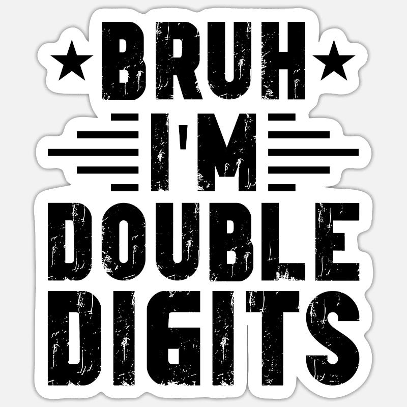 10. Geburtstag Mädchen Bruh I'm Double Digits - Sticker Größe S (10 x 10 cm) - Mattweiß