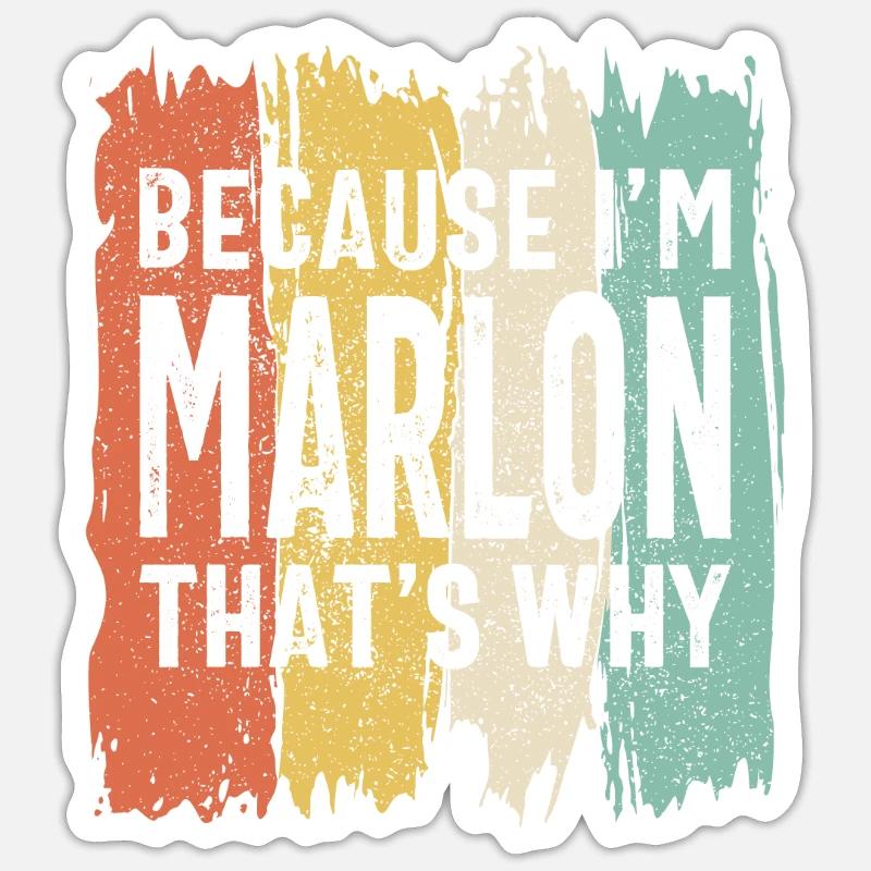 Parce que je suis Marlon, c’est pourquoi Funny Personalized N Sticker taille S (10 x 10 cm)