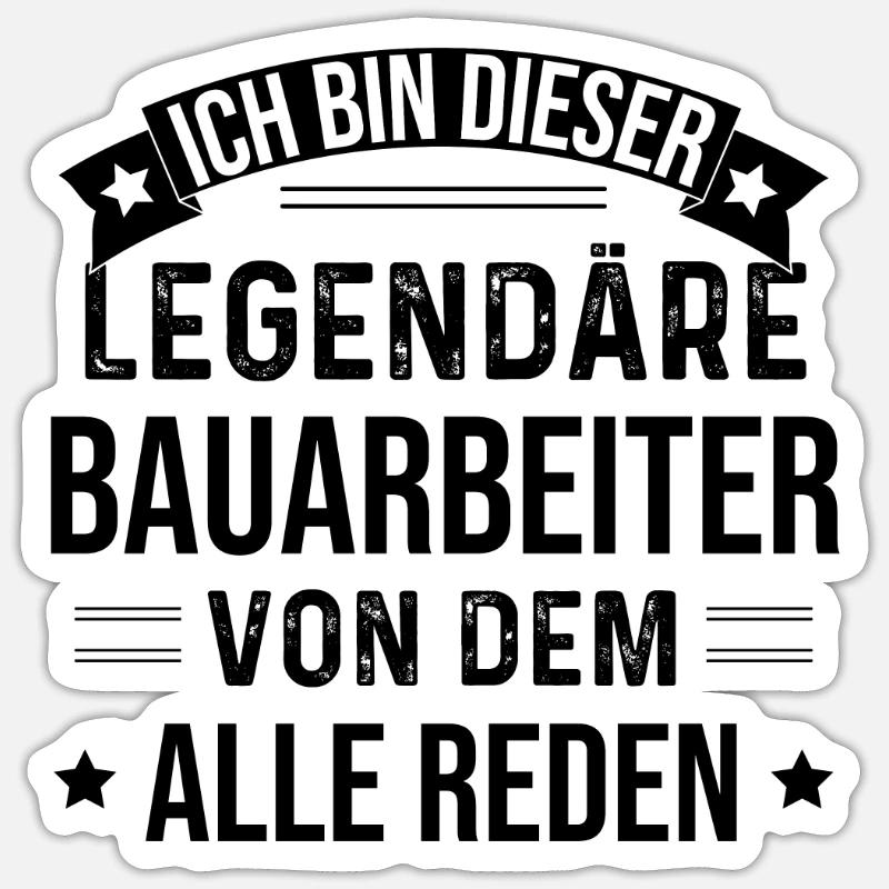 Ich Bin Dieser Legendäre Bauarbeiter - Sticker Größe S (10 x 10 cm) - Mattweiß