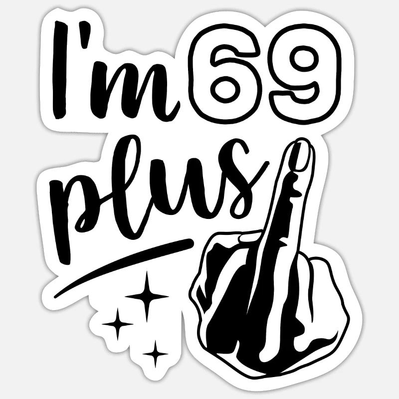 Ich bin 69 plus 1, Mittelfinger 70. Geburtstag Sticker Größe S (10 x 10 cm)
