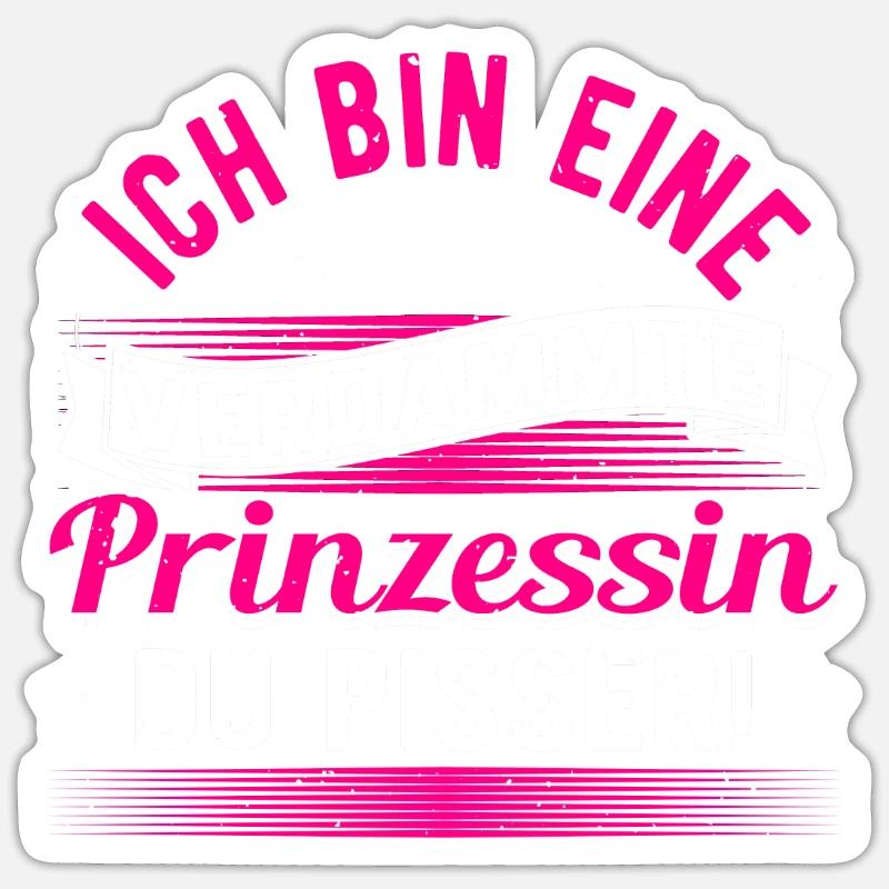 Sarkasmus, Ich Bin Eine Prinzessin, Sarkastisch Sticker Größe S (10 x 10 cm)