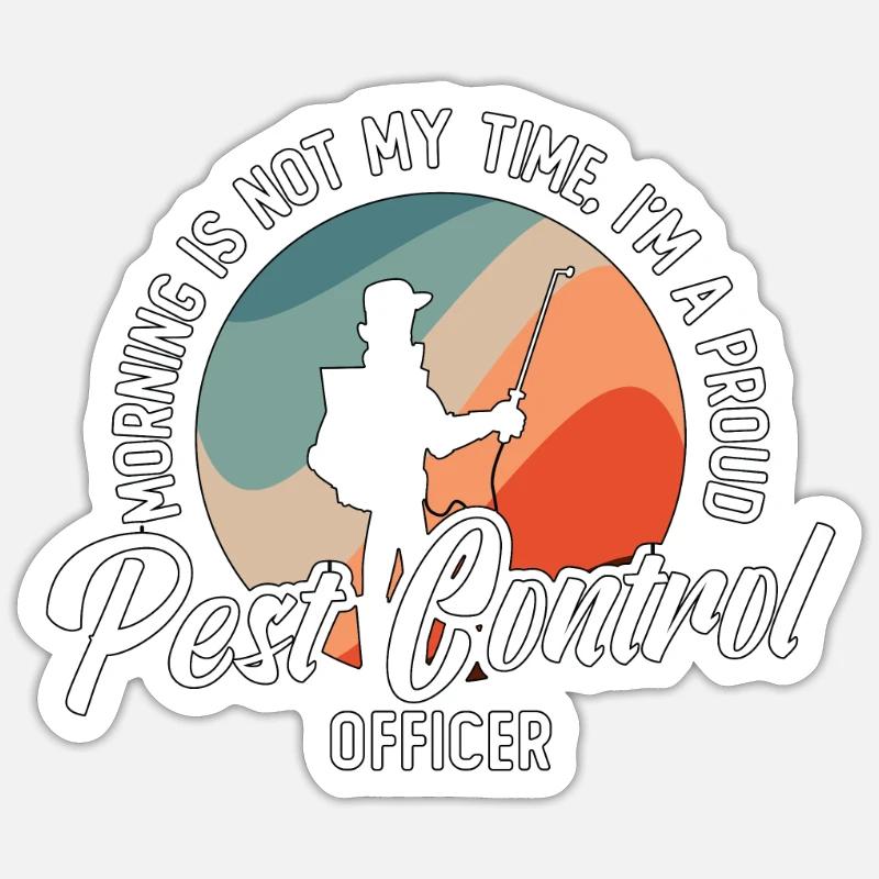 Pest Control Morning Is Not My Time Control Worker Sticker Größe S (10 x 10 cm)