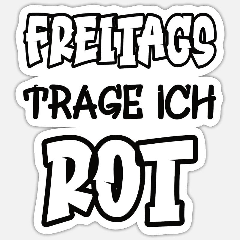 Freitags trage ich rot Spruch Farbe rot - Sticker Größe S (10 x 10 cm) - Mattweiß