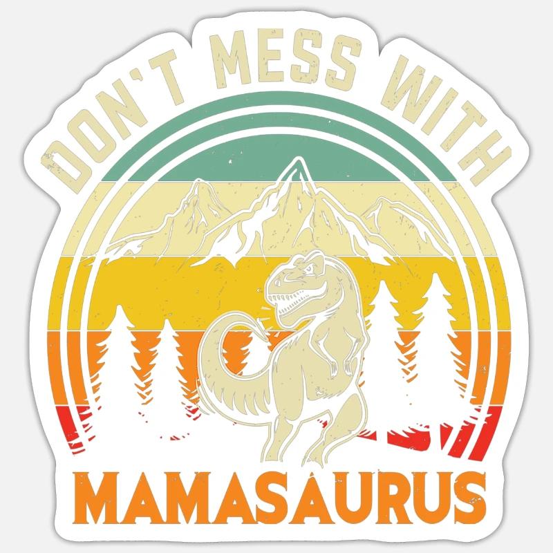 Ne plaisantez pas avec Mamasaurus Funny Mama Saurus Sticker taille S (10 x 10 cm)