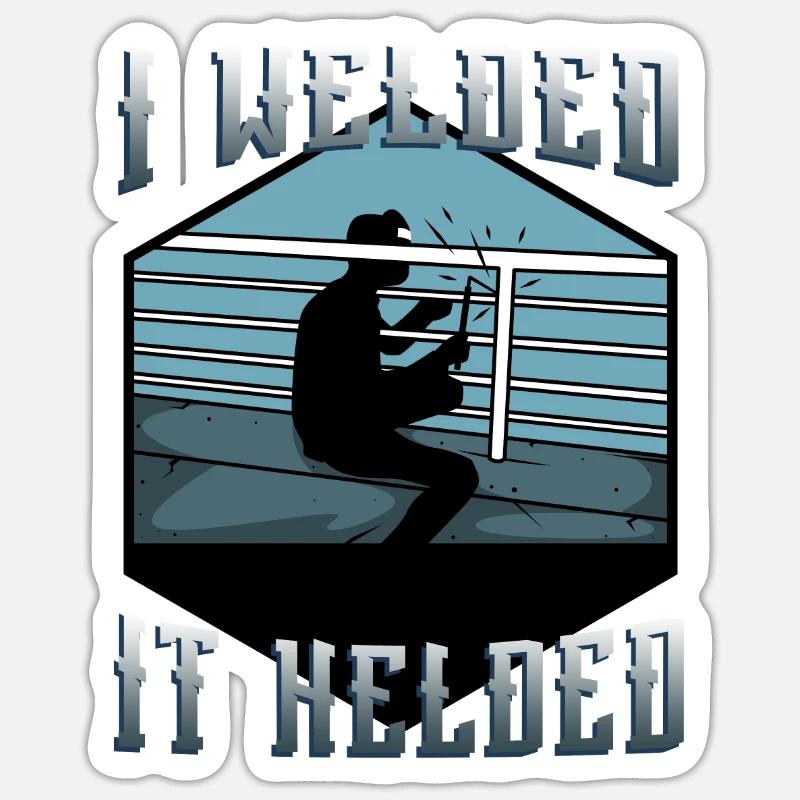 I welded it helded - Sticker Größe S (10 x 10 cm) - Mattweiß
