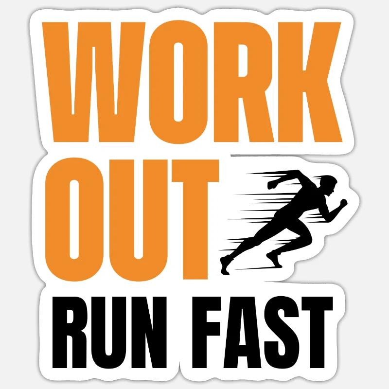 Work out, Run fast Sticker size S (10 x 10 cm)