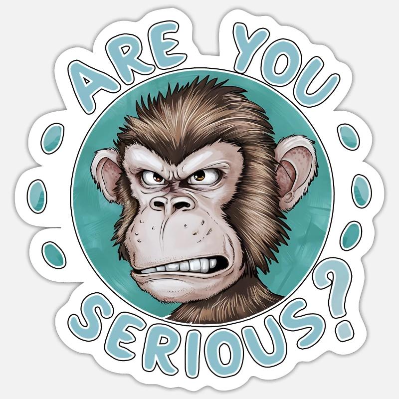 Are You Serious? Grumpy Funny Monkey Sticker size S (10 x 10 cm)