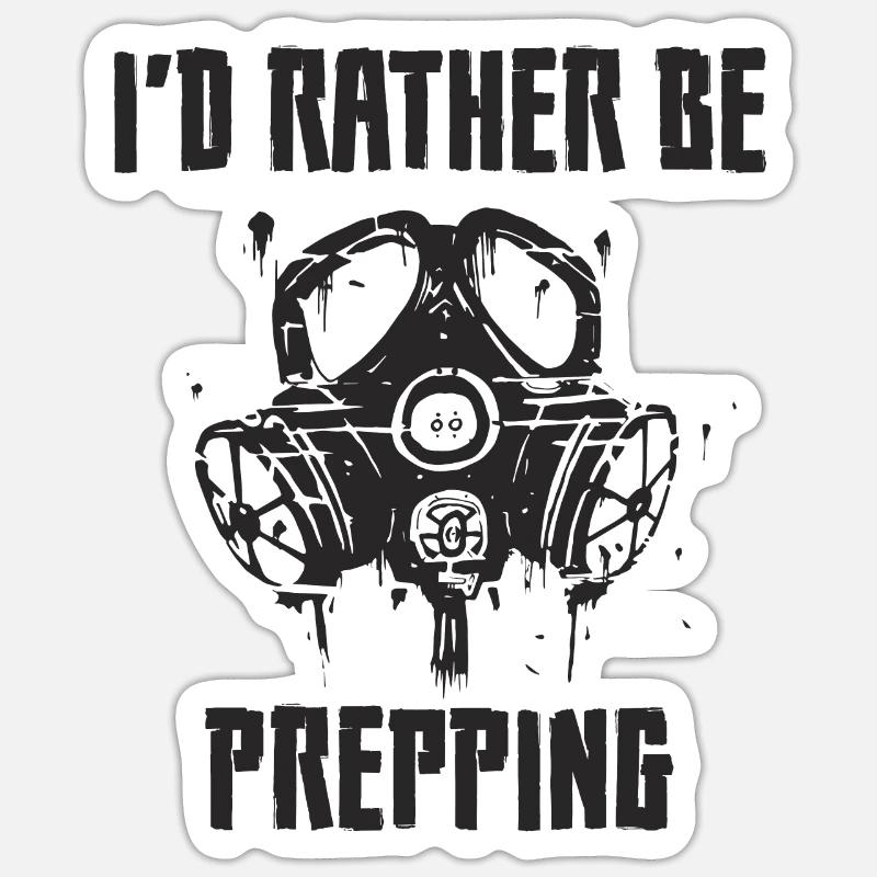 I'd rather be prepping - Sticker Größe S (10 x 10 cm) - Mattweiß
