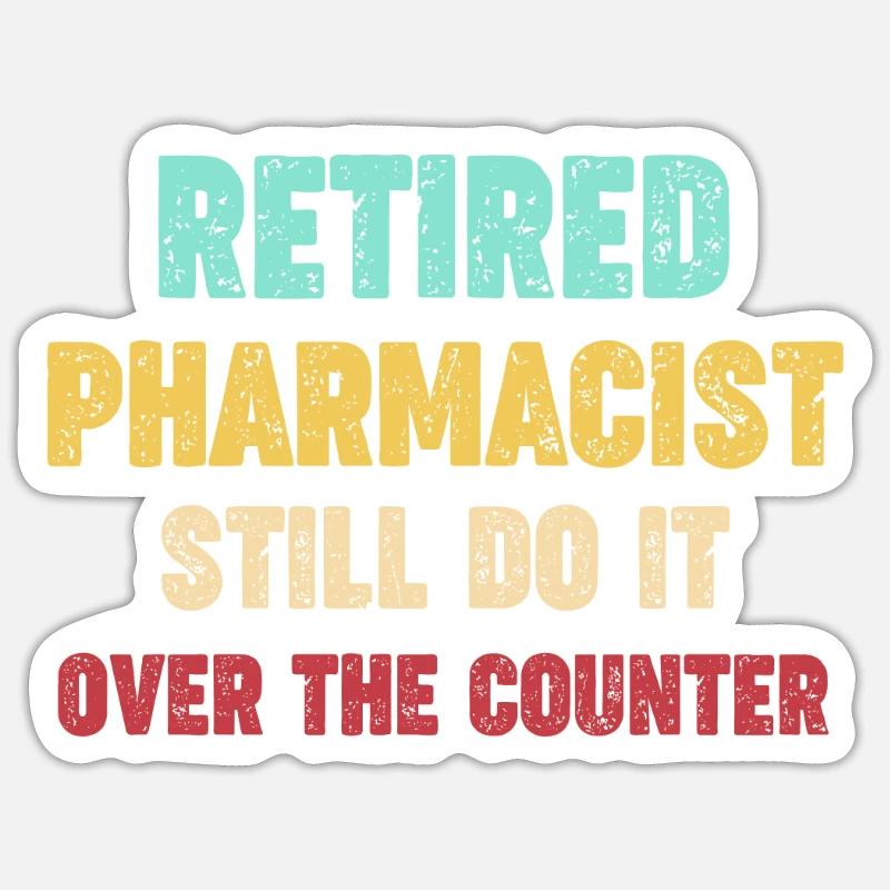 Retired pharmacists still do it - Sticker size S (10 x 10 cm) - white matte