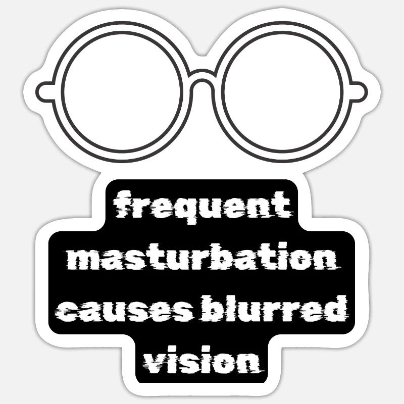 frequent masturbation causes blurred - Sticker size S (10 x 10 cm) - white matte