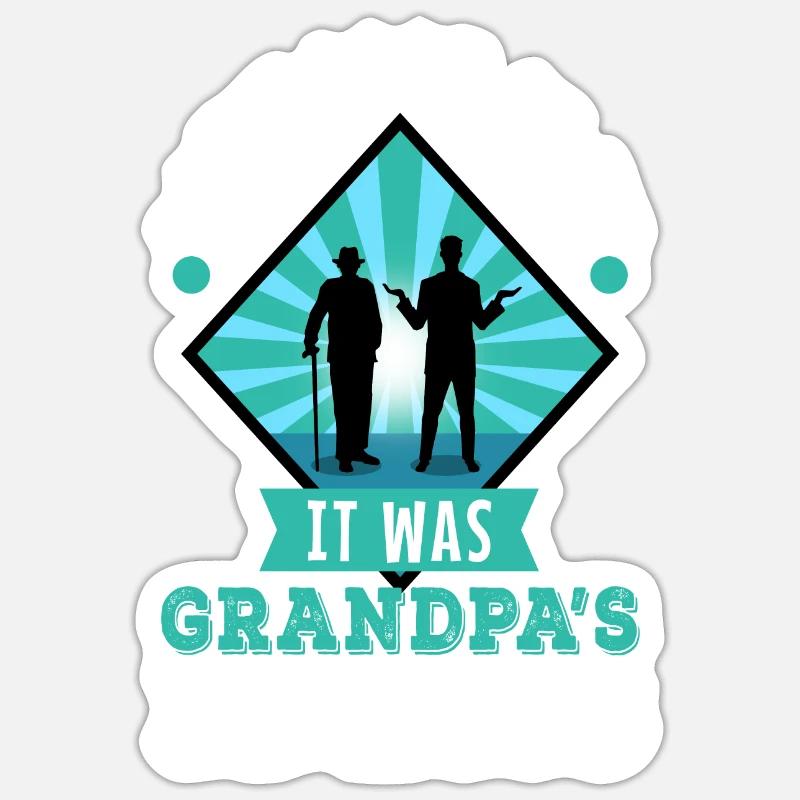 It was grandpas idea Sticker Größe S (10 x 10 cm)