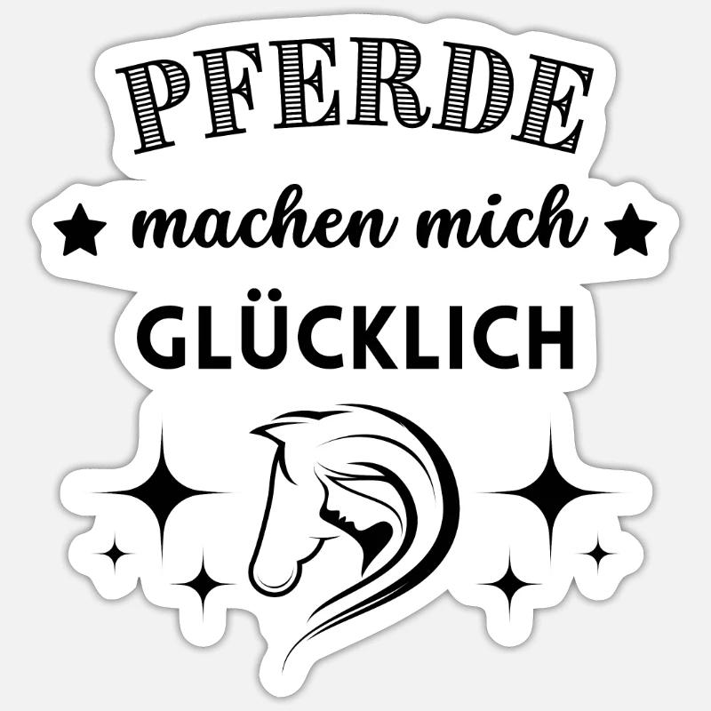 Pferde machen mich glücklich - Sticker Größe S (10 x 10 cm) - Mattweiß