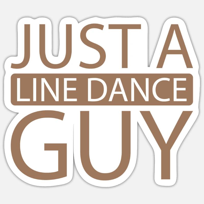 Line Dance Just A Line Dance Guy - Sticker Größe S (10 x 10 cm) - Mattweiß