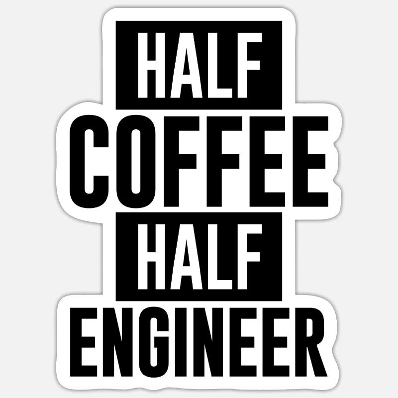 Half Coffee Half Engineer Sticker size S (10 x 10 cm)
