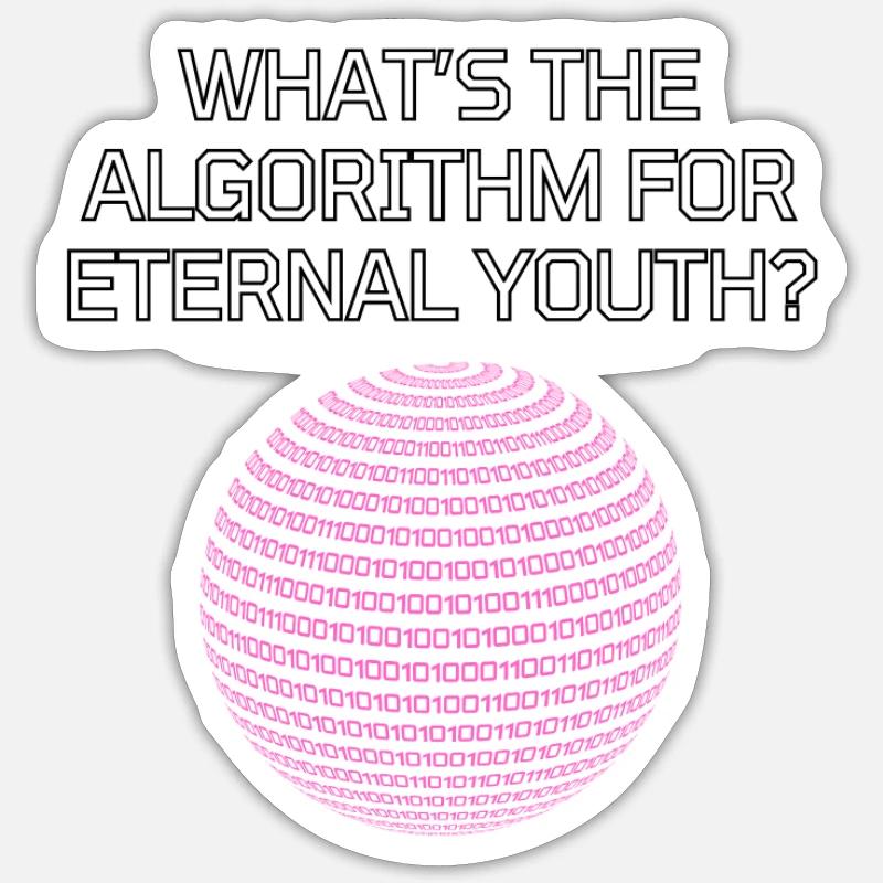 Whats the Algorithm for Eternal Youth? Funny - Sticker size S (10 x 10 cm) - white matte
