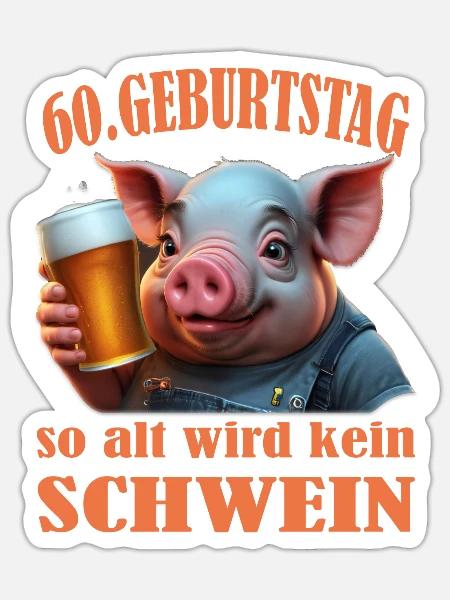 60. Geburtstag So Alt Wird Kein Schwein - Sticker Größe S (10 x 10 cm) - Mattweiß