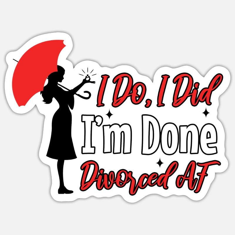 I Do I Did I'm Done Sticker Größe S (10 x 10 cm)