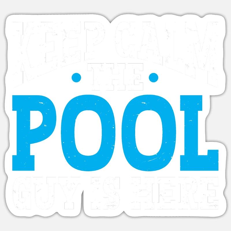 Pool Cleaner Keep Calm The Pool Guy Is Here Sticker Größe S (10 x 10 cm)