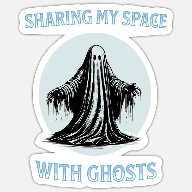Sharing my space with ghosts Sticker size S (10 x 10 cm)