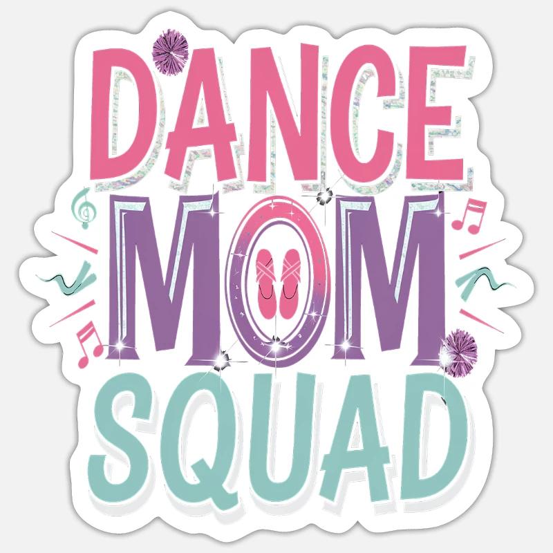 Dance Mom Squad - Sticker Größe S (10 x 10 cm) - Mattweiß
