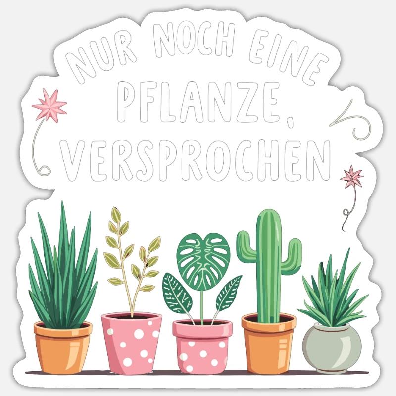 nur noch eine Pflanze, versprochen - Sticker Größe S (10 x 10 cm) - Mattweiß