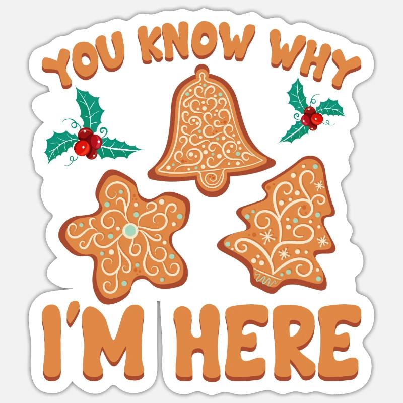 Weihnachtsplätzchen You Know Why I’m Here Sticker Größe S (10 x 10 cm)