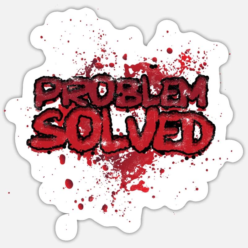Problem Solved - Funny Sticker size S (10 x 10 cm)