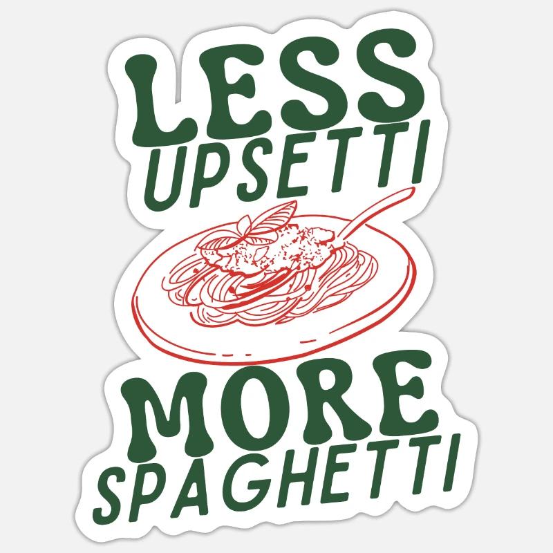 Less Upsetti More Spaghetti - Sticker size S (10 x 10 cm) - white matte
