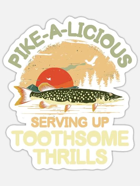 Pike-a-licious Serving Up Toothsome Thrills - Sticker Größe S (10 x 10 cm) - Mattweiß
