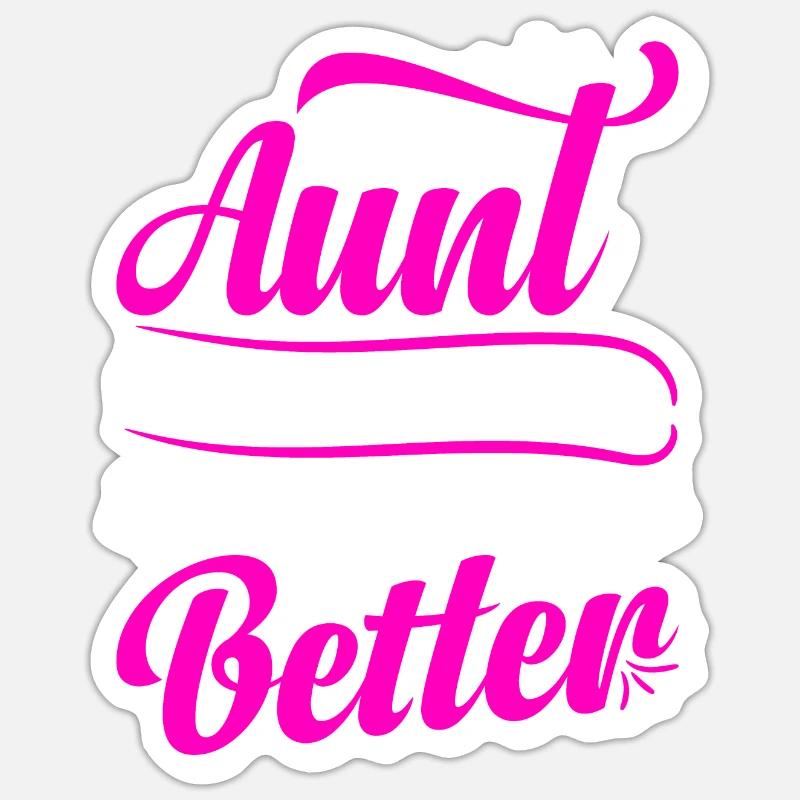 Aunt Great Aunt I Just Keep Getting Better Cute - Sticker Größe S (10 x 10 cm) - Mattweiß