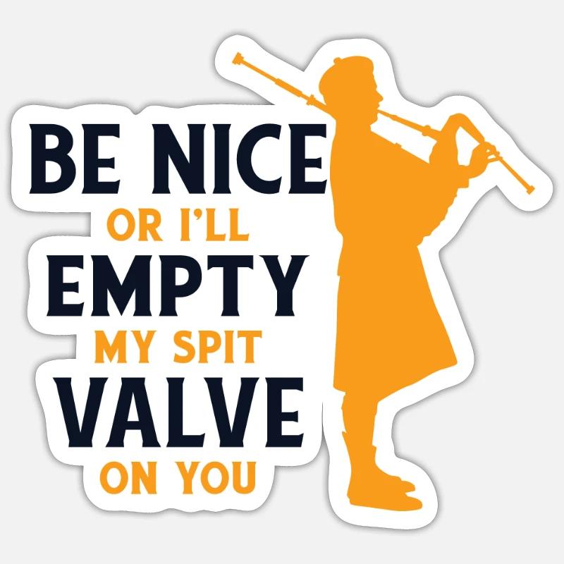 Sei nett oder ich entleere mein Spuckventil auf dich Sticker Größe S (10 x 10 cm)