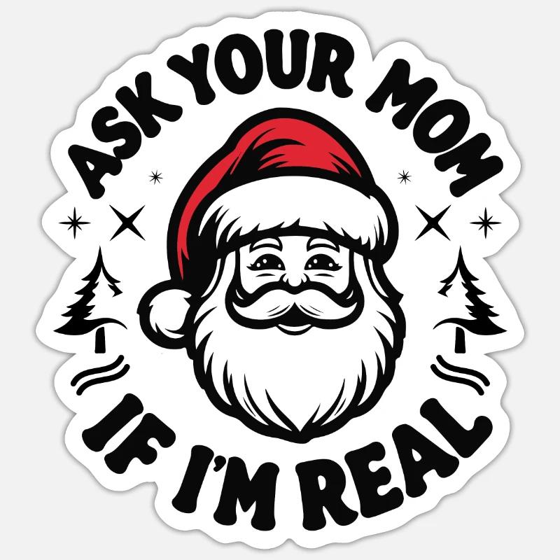 Frag deine Mutter, ob ich echt bin Sticker Größe S (10 x 10 cm)