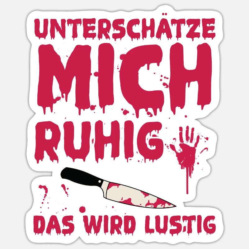 Unterschätze Mich Ruhig Das Wird Lustig - Sticker Größe S (10 x 10 cm) - Mattweiß