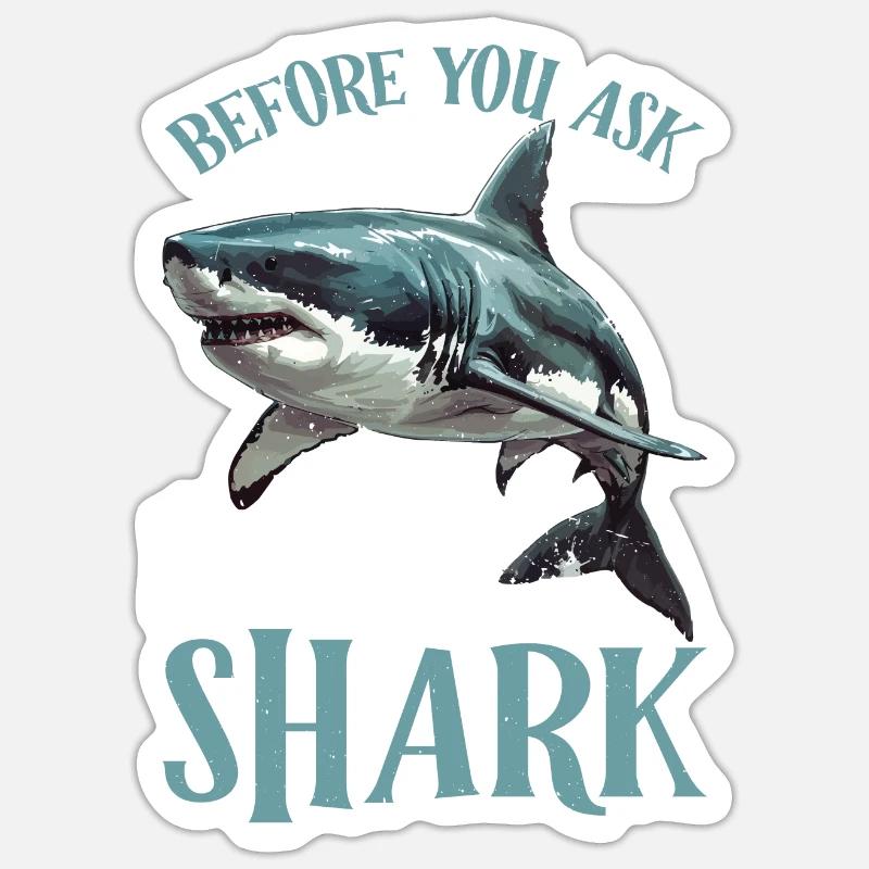 Before You Ask It Was A Shark 2 Sticker Größe S (10 x 10 cm)