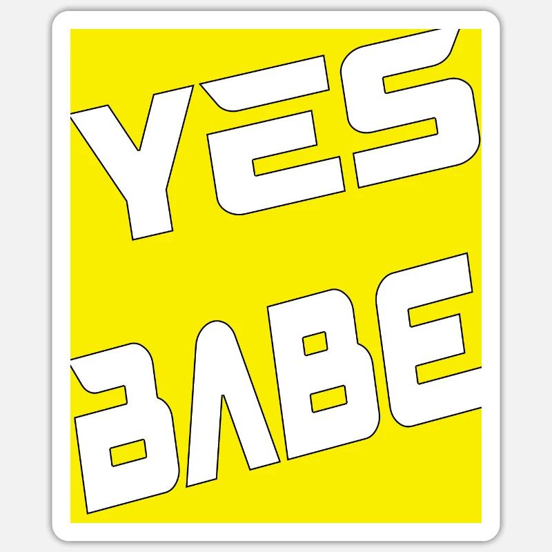 Yes Babe - Sticker Größe S (10 x 10 cm) - Mattweiß
