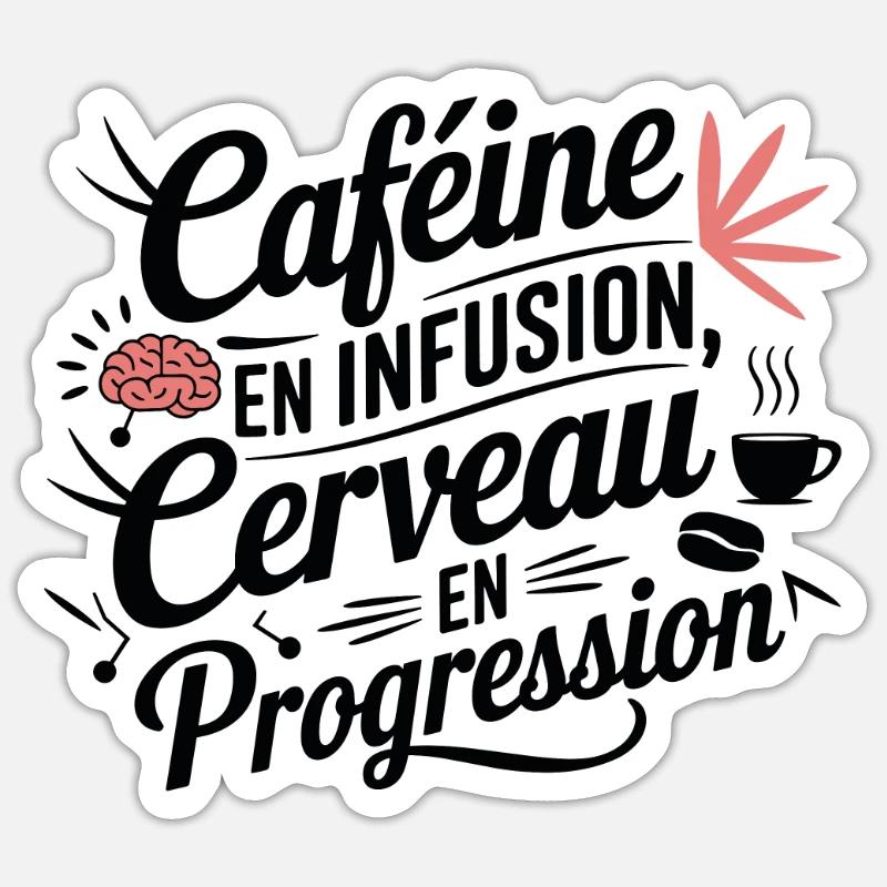 Caffeine In Infusion Brain Progressing Coffee Sticker size S (10 x 10 cm)