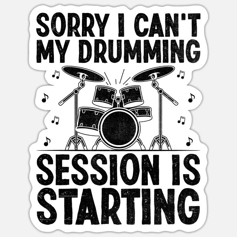 Sorry I can't my Drumming Session is Started Drum Sticker Größe S (10 x 10 cm)