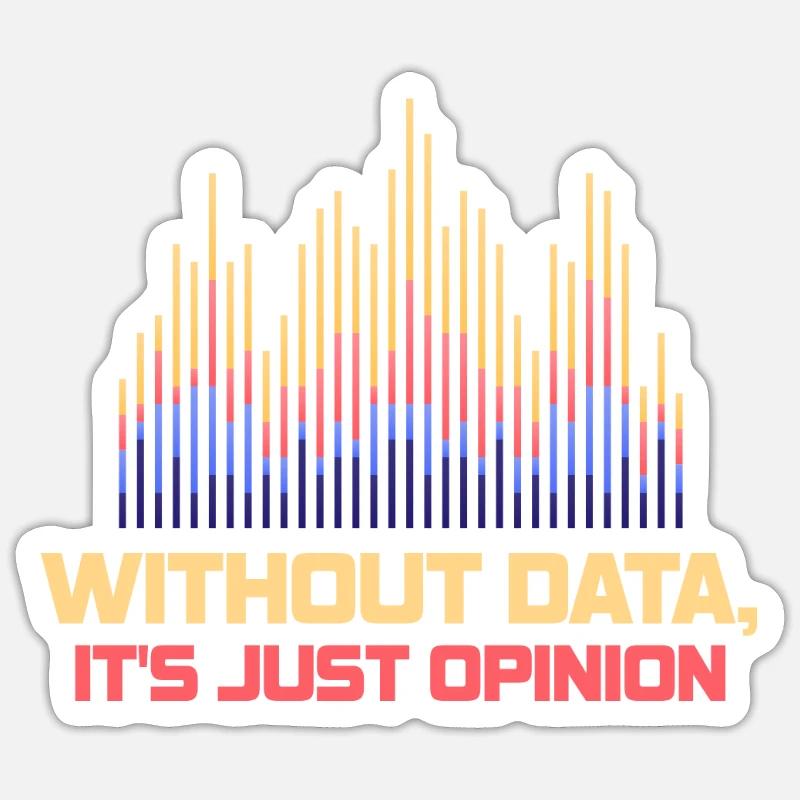 Data Or It Didn't Happen For Student Sticker size S (10 x 10 cm)