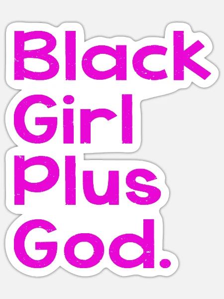Black Girl Plus God - Sticker Größe S (10 x 10 cm) - Mattweiß
