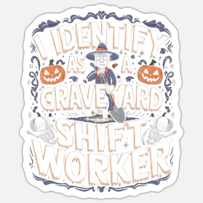 lustiges I Identify As A Graveyard Shift Worker Sticker Größe S (10 x 10 cm)